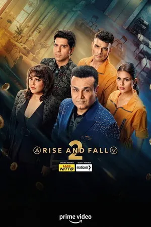 Rise and Fall 2026 Season 2 Hindi Audio [EP - 22 ADDED]